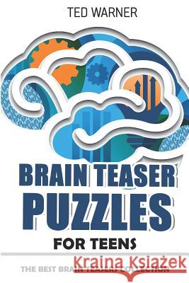 Brain Teaser Puzzles for Teens: Crazy Pavement Puzzles - 200 Puzzles with Answers Ted Warner 9781980919735 Independently Published - książka