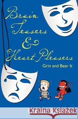 Brain Teasers & Heart Pleasers: Grin and Bear It Calvin Bowden 9781439235621 Booksurge Publishing - książka