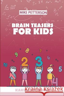 Brain Teasers For Kids: Kakuro For Kids Mike Petterson 9781796739855 Independently Published - książka