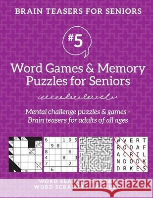 Brain Teasers for Seniors #5: Word Games & Memory Puzzles for Seniors. Mental challenge puzzles & games - Brain teasers for adults for all ages Barb Drozdowich 9781988821771 Boomer Press - książka