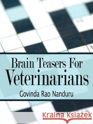 Brain Teasers For Veterinarians Govinda Rao Nanduru 9781425937546 Authorhouse - książka