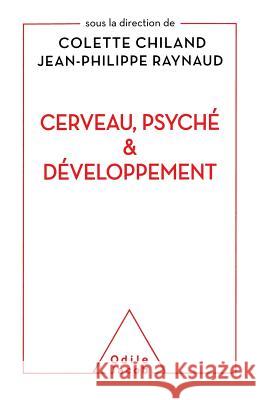 Brain, the Psyche and Development / Cerveau, psych? et d?veloppement Colette Chiland Jean-Philippe Raynaud 9782738131300 Odile Jacob - książka