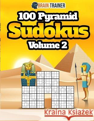 Brain Trainer - 100 Pyramid Sudokus Volume 2 Brain Trainer 9781922364265 Brain Trainer - książka