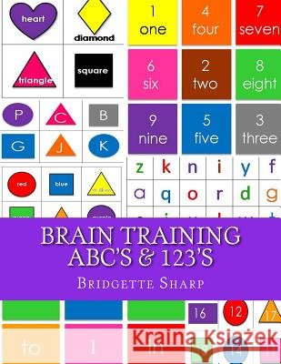 Brain Training ABC's & 123's: Kindergarten Readiness Workbook Sharp, Bridgette 9781543249736 Createspace Independent Publishing Platform - książka