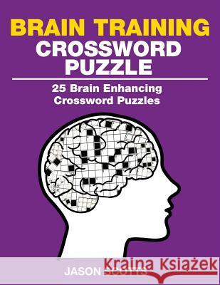 Brain Training Crossword Puzzle Jason Scotts 9781632875945 Speedy Publishing Books - książka