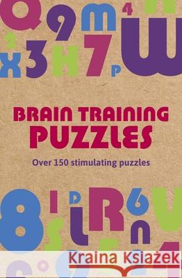 Brain Training Puzzles: Over 150 Stimulating Puzzles Eric Saunders 9781398817562 Sirius Entertainment - książka