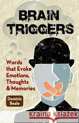 Brain Triggers Dominic Beale 9781983617201 Createspace Independent Publishing Platform - książka