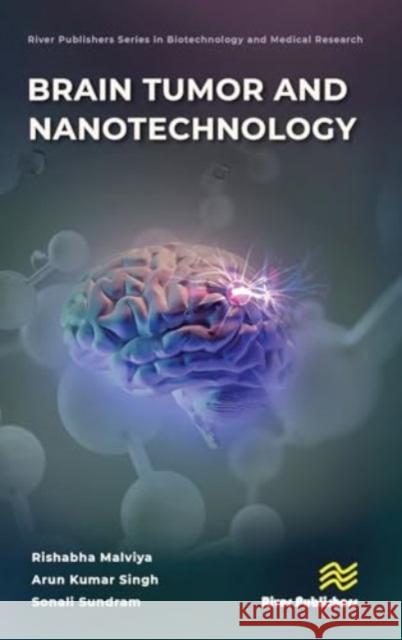 Brain Tumor and Nanotechnology Rishabha Malviya Arun Kumar Singh Sonali Sundram 9788770040884 River Publishers - książka