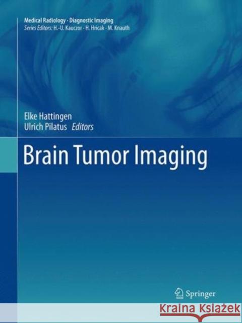 Brain Tumor Imaging Elke Hattingen Ulrich Pilatus 9783662509548 Springer - książka