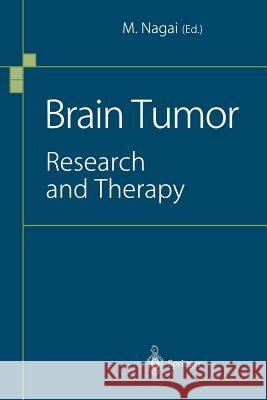 Brain Tumor: Research and Therapy Masakatsu Nagai 9784431668893 Springer Verlag, Japan - książka