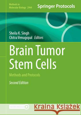 Brain Tumor Stem Cells: Methods and Protocols Sheila K. Singh Chitra Venugopal 9781071646533 Humana - książka