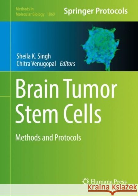 Brain Tumor Stem Cells: Methods and Protocols Singh, Sheila K. 9781493988044 Humana Press - książka
