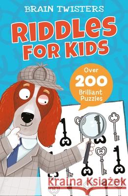 Brain Twisters: Riddles for Kids: Over 200 Brilliant Puzzles Ivy Finnegan Luke Seguin-Magee 9781398819825 Arcturus Editions - książka