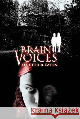 Brain Voices Kenneth R. Eaton 9780595350254 iUniverse - książka