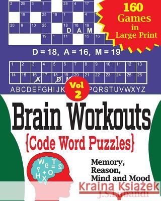 Brain Workouts (Code Word) Puzzles J. S. Lubandi 9781546381457 Createspace Independent Publishing Platform - książka