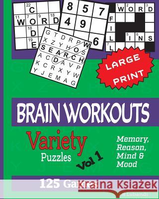 Brain Workouts (Variety) Puzzles: 125 Amazing Puzzles for Youngsters and Seniors J. S. Lubandi 9781983722806 Createspace Independent Publishing Platform - książka