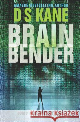 brAInbender: Book 9 of the Spies Lie series Kane, Ds 9780999655443 Swiftshadow Group, Inc. - książka