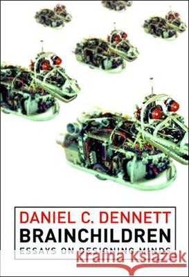 Brainchildren: Essays on Designing Minds Daniel Clement Dennett 9780262540902 Bradford Book - książka