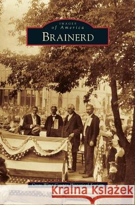 Brainerd Crow Wing County Historical Society 9781531668167 Arcadia Library Editions - książka