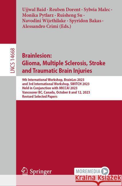Brainlesion: Glioma, Multiple Sclerosis, Stroke and Traumatic Brain Injuries: 9th International Workshop, Brainles 2023, and 3rd International Worksho Ujjwal Baid Reuben Dorent Sylwia Malec 9783031761591 Springer - książka