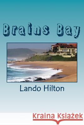 Brains Bay: What are they plotting to steal from the schoolchildren's minds? Hilton, Lando 9781503350281 Createspace - książka