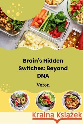 Brain's Hidden Switches: Beyond DNA Veron 9783384223371 Tredition Gmbh - książka