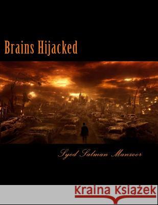 Brains Hijacked Syed Muhammad Salman Manzoor 9781494323141 Createspace - książka