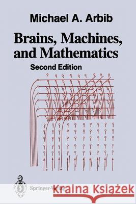 Brains, Machines, and Mathematics Michael A. Arbib 9781461291534 Springer - książka