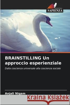 BRAINSTILLING Un approccio esperienziale Nigam, Anjali 9786209333927 Edizioni Sapienza - książka