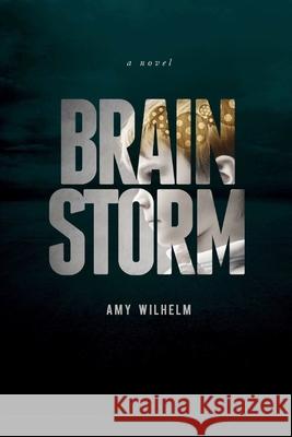 Brainstorm Amy Wilhelm 9781070316772 Independently Published - książka