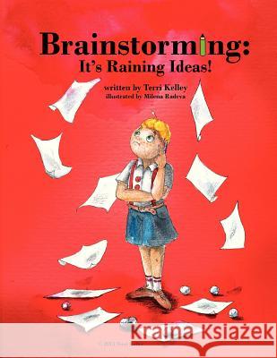 Brainstorming: It's Raining Ideas! Terri Kelley Milena Radeva 9781481950879 Createspace - książka