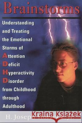 Brainstorms: Understanding and Treating Emotional Storms of ADHD from Childhood Through Adulthood Horacek, Joseph H. 9780765700803 Jason Aronson - książka