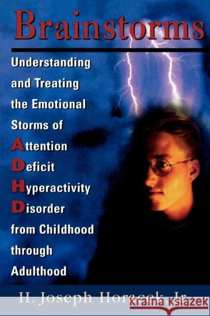 Brainstorms: Understanding and Treating Emotional Storms of ADHD from Childhood Through Adulthood Horacek, Joseph H. 9780765702838 Jason Aronson - książka