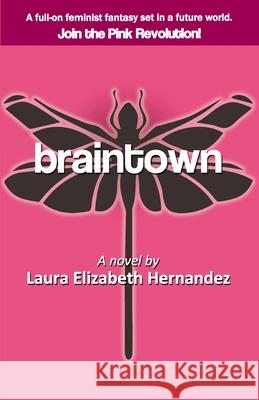 Braintown Laura Elizabeth Hernandez 9780578438719 Braintown26@gmail.com - książka