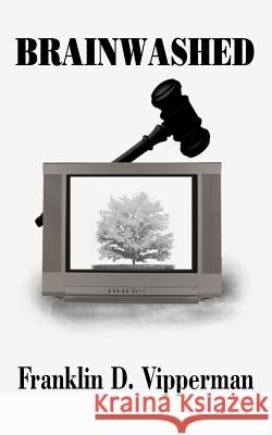 Brainwashed Franklin D. Vipperman 9781420806502 Authorhouse - książka