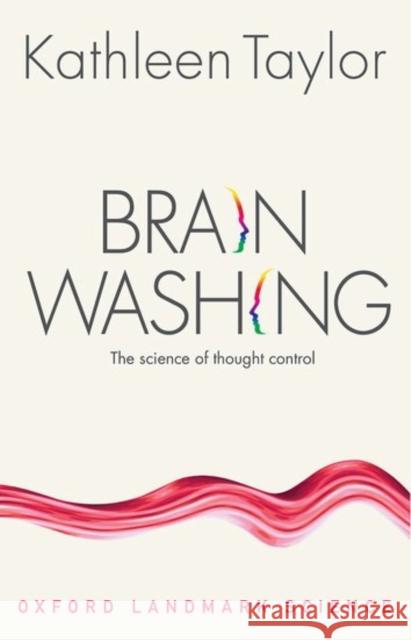 Brainwashing: The science of thought control Kathleen (Department of Physiology, University of Oxford) Taylor 9780198798330 Oxford University Press - książka