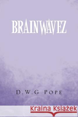 Brainwavez D. W. G. Pope 9781493131532 Xlibris Corporation - książka