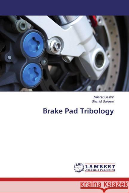 Brake Pad Tribology Bashir, Masrat; Saleem, Shahid 9786200006745 LAP Lambert Academic Publishing - książka