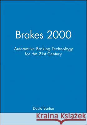 Brakes 2000 : Automotive Braking Technology for the 21st Century  9781860582615 JOHN WILEY AND SONS LTD - książka