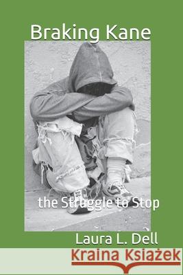 Braking Kane: the Struggle to Stop Dell, Laura L. 9781503322905 Createspace Independent Publishing Platform - książka