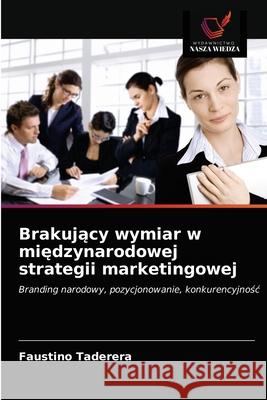 Brakujący wymiar w międzynarodowej strategii marketingowej Faustino Taderera 9786203626810 Wydawnictwo Nasza Wiedza - książka