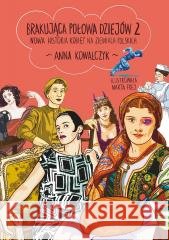 Brakująca połowa dziejów 2. Nowa historia... Anna Kowalczyk 9788328739086 Muza - książka