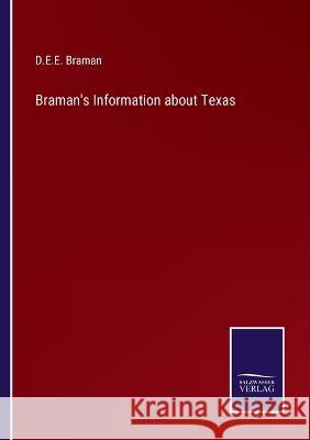 Braman\'s Information about Texas D. E. E. Braman 9783375144548 Salzwasser-Verlag - książka