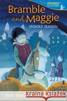 Bramble and Maggie Spooky Season Jessie Haas Alison Friend 9780763687434 Candlewick Press (MA) - książka