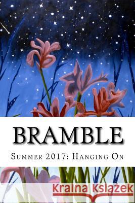 Bramble: Summer 2017 Guest Editor Jan Chronister Of Poets, Wisconsin Fellowship 9781548462611 Createspace Independent Publishing Platform - książka