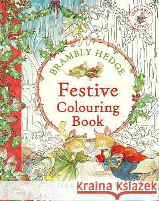 Brambly Hedge: Festive Colouring Book Jill Barklem 9780008541460 HarperCollins Publishers - książka