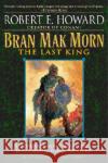 Bran Mak Morn: The Last King Robert E. Howard 9780345461544 Del Rey Books