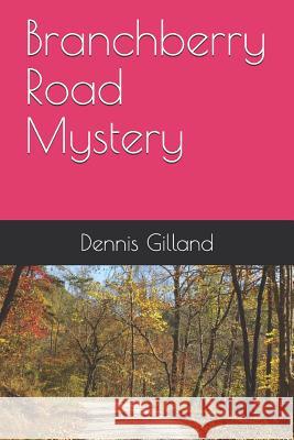 Branchberry Road Mystery Ross Brewster Dennis Gilland 9781522098782 Independently Published - książka