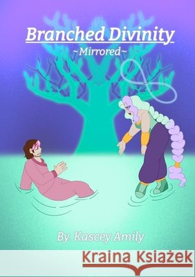 Branched Divinity: Mirrored Amily, Kascey 9798240981821 @Kabachon.Korners - książka