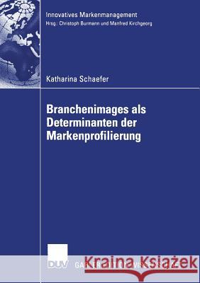 Branchenimages ALS Determinanten Der Markenprofilierung Schaefer, Katharina 9783835005303 Deutscher Universitatsverlag - książka